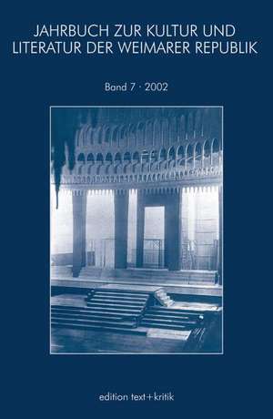 Jahrbuch zur Kultur und Literatur der Weimarer Republik 07/2002 de Sabina Becker