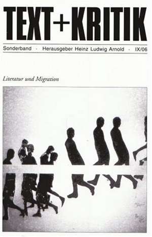 Literatur und Migration de Heinz Ludwig Arnold