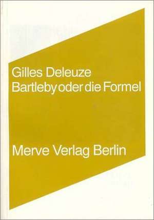 Bartleby oder die Formel de Gilles Deleuze