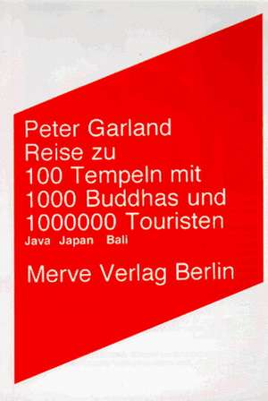 Reise zu 100 Tempeln mit 1000 Buddhas und 1 000 000 Touristen de Peter Garland