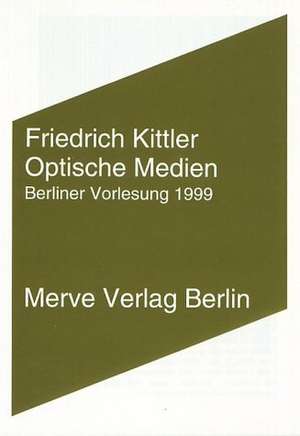 Optische Medien de Friedrich Kittler