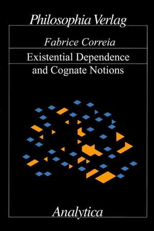 Existential Dependence and Cognate Notions de Fabrice Correia