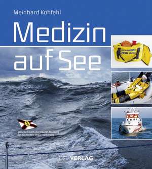 Medizin auf See de Meinhard Kohfahl