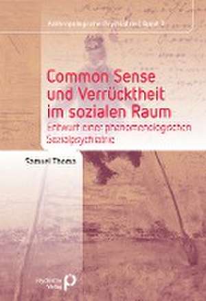 Common Sense und Verrücktheit im sozialen Raum de Samuel Thoma