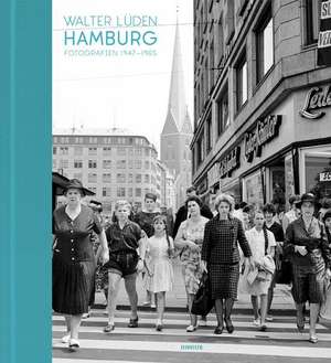 Hamburg. Fotografien 1947-1965 de Jan Zimmermann