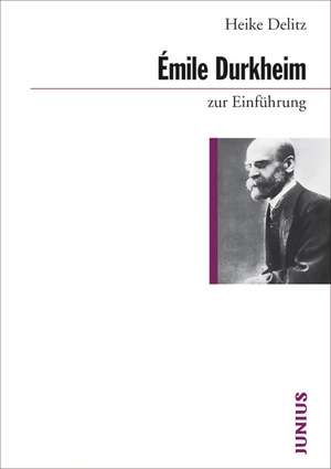 Émile Durkheim zur Einführung de Heike Delitz