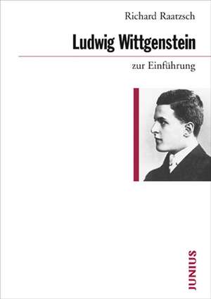 Ludwig Wittgenstein zur Einführung de Richard Raatzsch