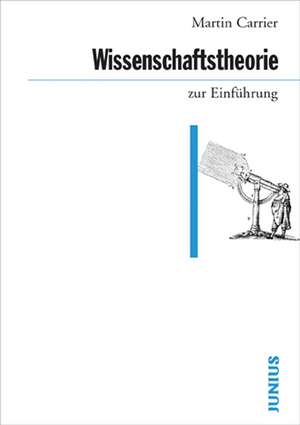 Wissenschaftstheorie zur Einführung de Martin Carrier