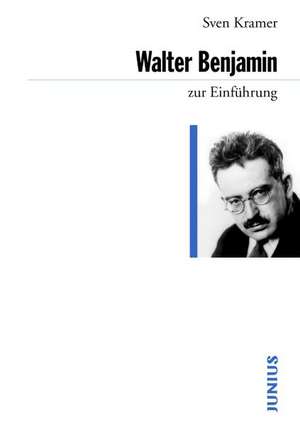 Walter Benjamin zur Einführung de Sven Kramer