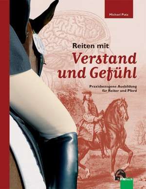 Reiten mit Verstand und Gefühl de Michael Putz