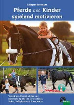 Kinder und Pferde spielend motivieren de Hildegard Rosemann