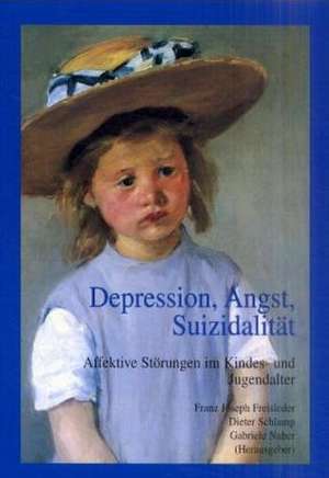 Depression, Angst, Suizidalität de Franz Joseph Freisleder