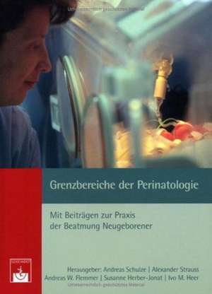 Grenzbereiche der Perinatologie de Andreas Schulze