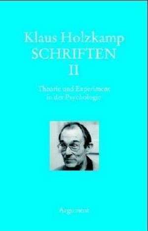 Schriften 2: Theorie und Experiment in der Psychologie de Klaus Holzkamp