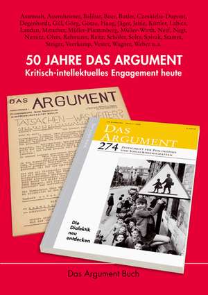 50 Jahre Das Argument. Kritisch-intellektuelles Engagement heute de Frigga Haug