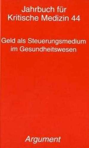 Geld als Steuerungsmedium im Gesundheitswesen de Thomas Gerlinger