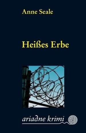 Heißes Erbe de Anne Seale