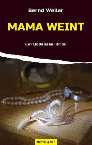 Mama weint de Bernd Weiler