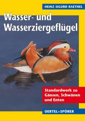 Wasser- und Wasserziergeflügel de Heinz-Sigurd Raethel