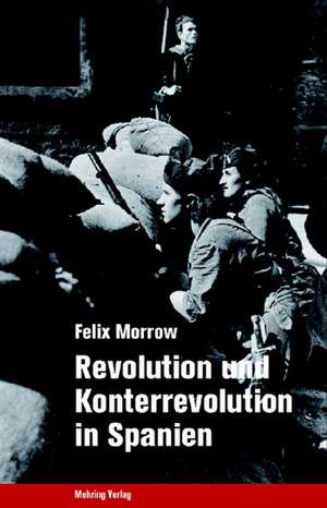 Revolution und Konterrevolution in Spanien de Felix Morrow