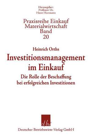 Investitionsmanagement im Einkauf. de Heinrich Orths