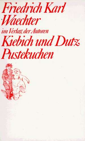 Kiebich und Dutz / Pustekuchen de Friedrich Karl Waechter