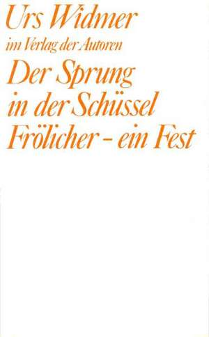 Widmer, U: Sprung in der Schüssel /Frölicher - ein Fest