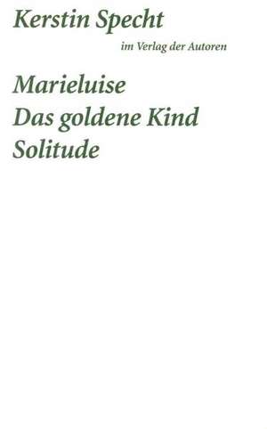 Marieluise / Das goldene Kind / Solitude de Kerstin Specht