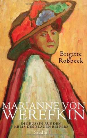 Marianne von Werefkin de Brigitte Roßbeck