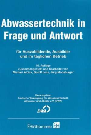 Abwassertechnik in Frage und Antwort de Michael Aldick