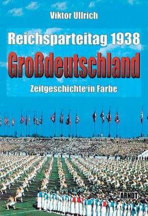 Reichsparteitag "Großdeutschland" 1938 de Viktor Ullrich