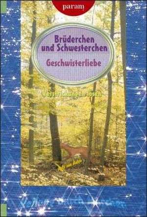 Brüderchen und Schwesterchen. Geschwisterliebe de Felix von Bonin