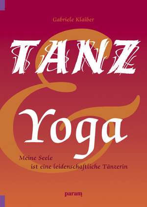 Tanz und Yoga de Gabriele Klaiber