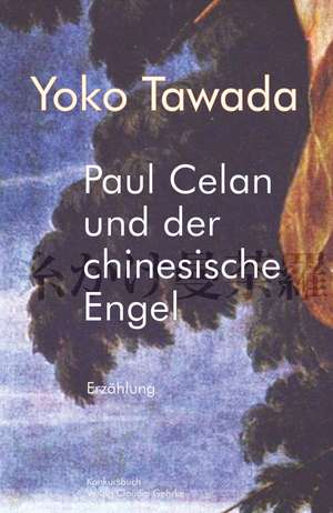 Paul Celan und der chinesische Engel de Yoko Tawada