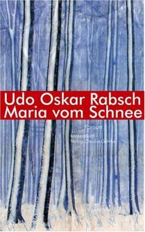 Maria vom Schnee de Udo Oskar Rabsch