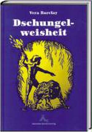 Dschungelweisheit de Vera Barclay