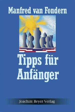 Tipps für Anfänger de Manfred van Fondern