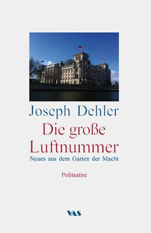 Die große Luftnummer de Joseph Dehler