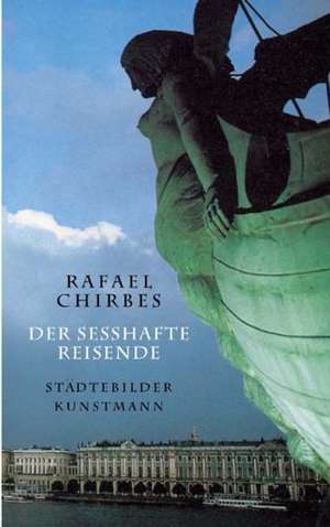 Der sesshafte Reisende de Rafael Chirbes