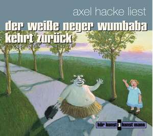 Der weiße Neger Wumbaba kehrt zurück. CD de Axel Hacke