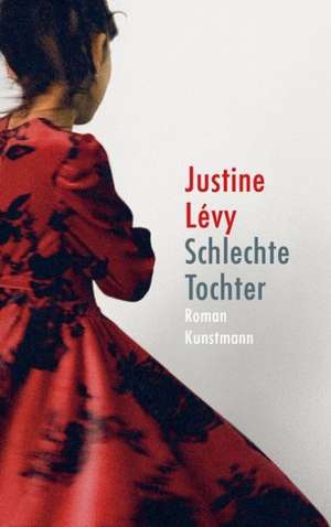 Schlechte Tochter de Justine Lévy