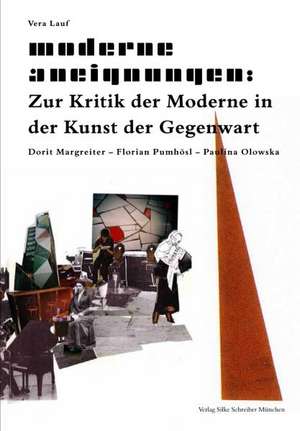 Moderne Aneignungen: Zur Kritik der Moderne in der Kunst der Gegenwart de Vera Lauf