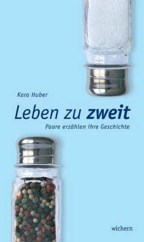 Leben zu zweit de Kara Huber