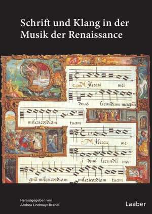 Schrift und Klang in der Musik der Renaissance de Andrea Lindmayr-Brandl