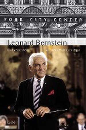 Leonard Bernstein und seine Zeit de Andreas Eichhorn