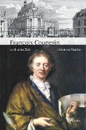 François Couperin und seine Zeit de Johannes Menke