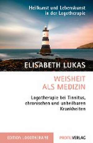 Weisheit als Medizin de Elisabeth Lukas