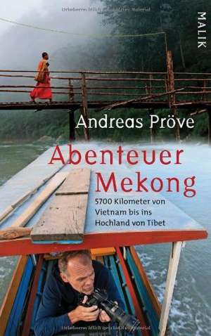 Abenteuer Mekong de Andreas Pröve