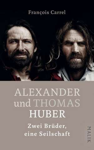 Alexander und Thomas Huber de François Carrel