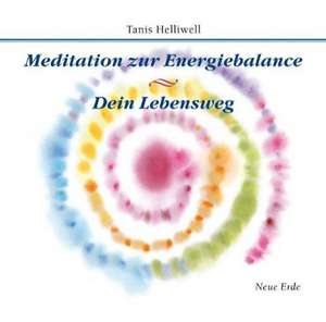 Meditation zur Energiebalance/ Dein Lebensweg de Tanis Helliwell